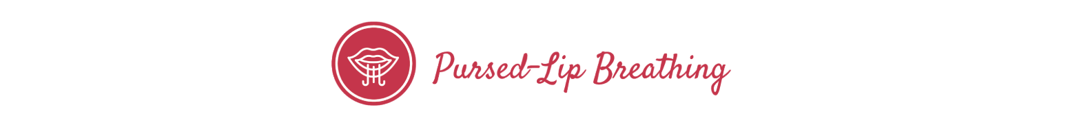 Pursed lip breathing